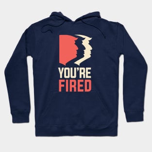 Womens March 2018, Anti-Trump You're Fired Hoodie